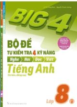 Big 4 - Bộ đề tự kiểm tra 4 kỹ năng Nghe - Nói - Đọc  Viết môn Tiếng Anh Lớp 8 (Cơ bản và nâng cao) - Tập 2 - Lê Thị Hồng Phúc